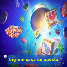 big win casa de aposta